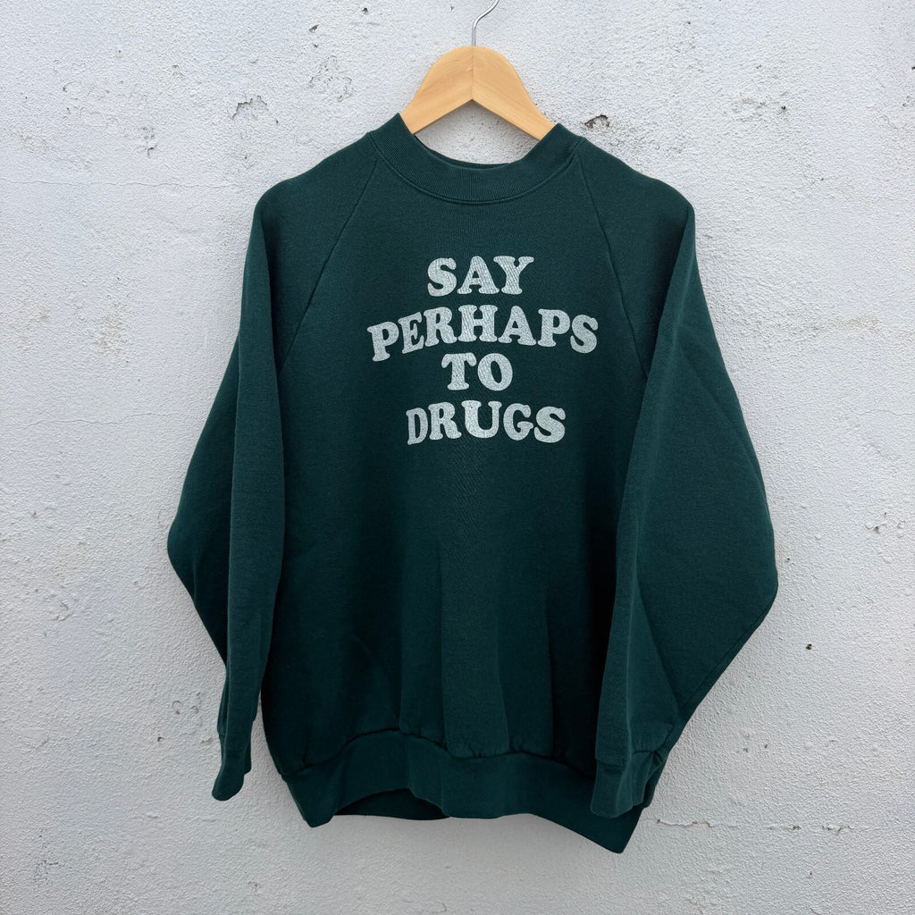 90s Say Perhaps To Drugs Parody Pullover Sweatshirt