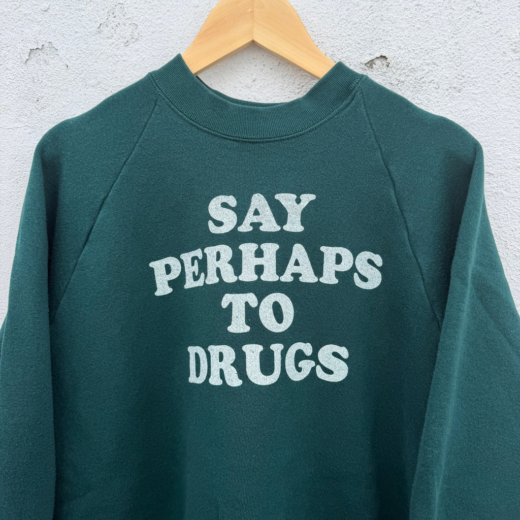 90s Say Perhaps To Drugs Parody Pullover Sweatshirt